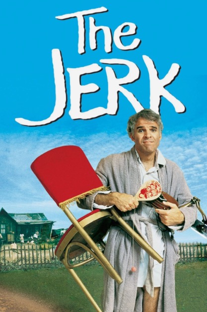 Steve Martin in a bathrobe holding a chair and other belongings, standing on a suburban lawn. Poster for the 1979 film The Jerk.
