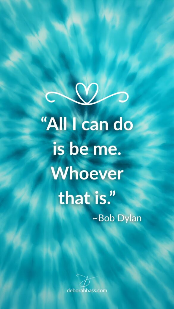 Teal abstract burst background with the Bob Dylan quote “All I can do is be me. Whoever that is.”